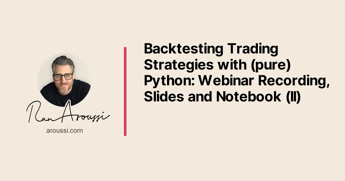 Backtesting Trading Strategies with (pure) Python: Webinar Recording ...